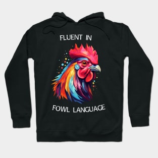 Rooster - Fluent In Fowl Language (with White Lettering) Hoodie